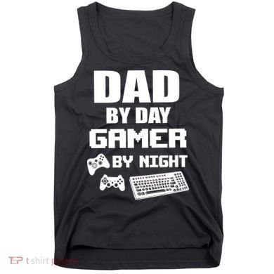 Dad By Day Gamer By Night Tank Top