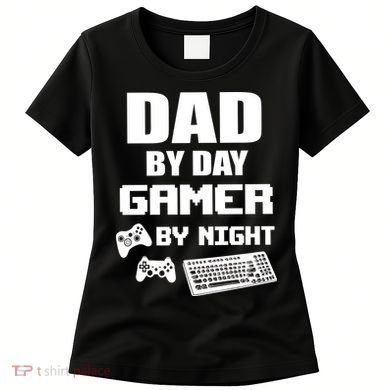 Dad By Day Gamer By Night Women's T-Shirt