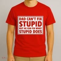 Dad Can't Fit Stupid But He Can What Stupid Does T-Shirt thumb 3
