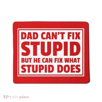 Dad Can't Fit Stupid But He Can What Stupid Does Mousepad