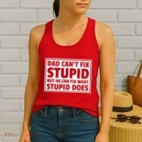 Dad Can't Fit Stupid But He Can What Stupid Does Women's Tank Top thumb 2