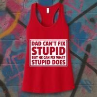 Dad Can't Fit Stupid But He Can What Stupid Does Women's Tank Top thumb 3