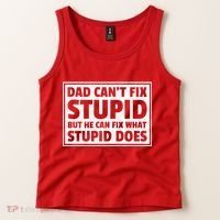 Dad Can't Fit Stupid But He Can What Stupid Does Tank Top thumb 2