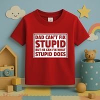 Dad Can't Fit Stupid But He Can What Stupid Does Toddler T-Shirt thumb 3