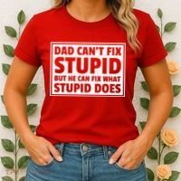 Dad Can't Fit Stupid But He Can What Stupid Does Women's T-Shirt thumb 2