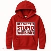Dad Can't Fit Stupid But He Can What Stupid Does Kids Hoodie thumb 0
