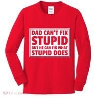 Dad Can't Fit Stupid But He Can What Stupid Does Kids Long Sleeve Shirt thumb 0