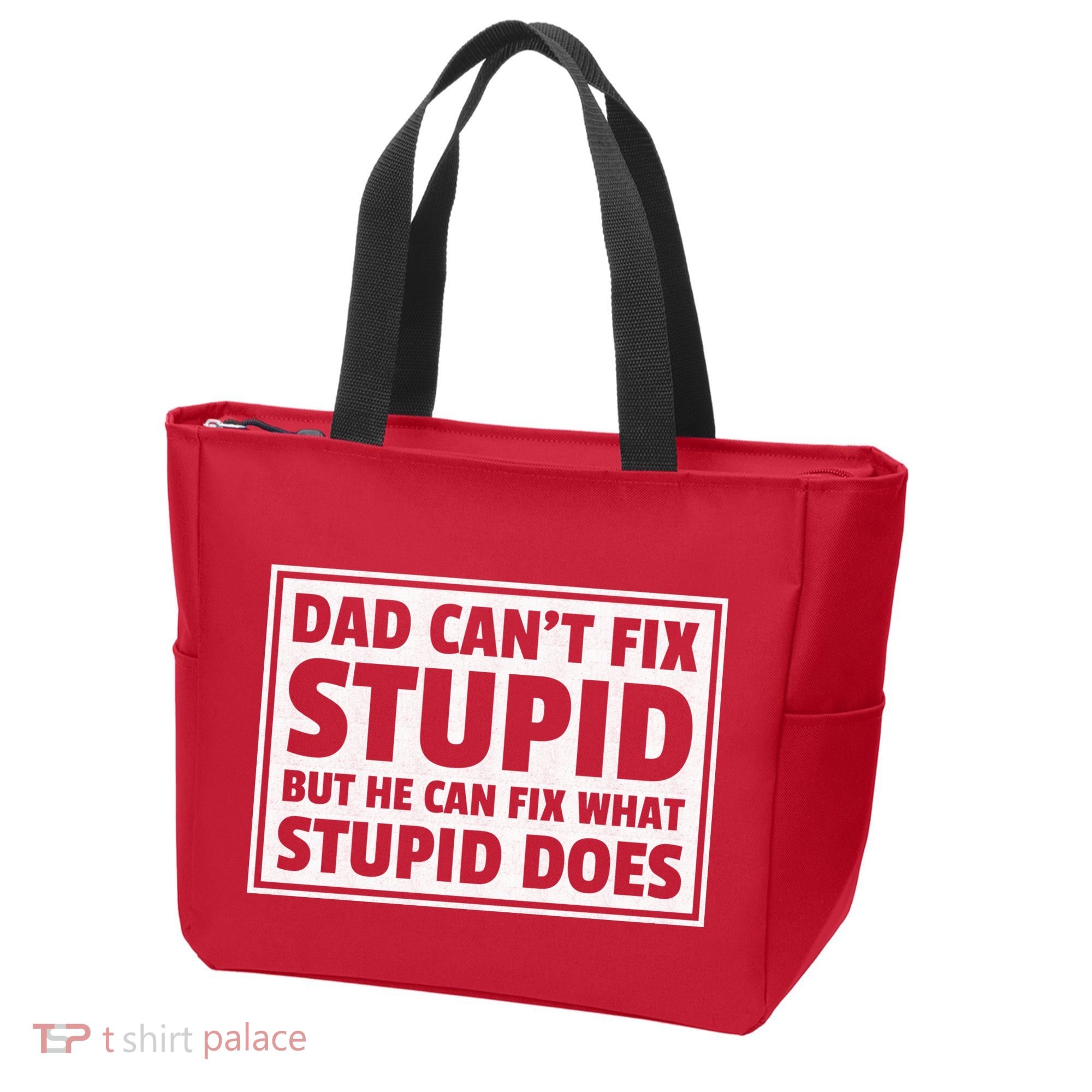 Dad Can't Fit Stupid But He Can What Stupid Does Tote Bag