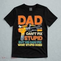 Dad Can't Fix Stupid But He Can Fix What Stupid Does T-Shirt thumb 5