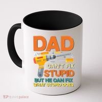 Dad Can't Fix Stupid But He Can Fix What Stupid Does Coffee Mug thumb 0