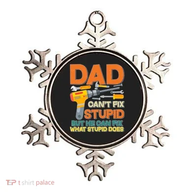 Dad Can't Fix Stupid But He Can Fix What Stupid Does Ornament