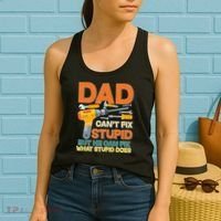 Dad Can't Fix Stupid But He Can Fix What Stupid Does Women's Tank Top thumb 2