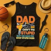Dad Can't Fix Stupid But He Can Fix What Stupid Does Tank Top thumb 4