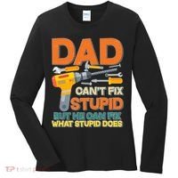 Dad Can't Fix Stupid But He Can Fix What Stupid Does Women's Long Sleeve Shirt thumb 0