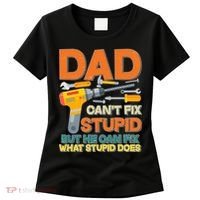 Dad Can't Fix Stupid But He Can Fix What Stupid Does Women's T-Shirt thumb 0
