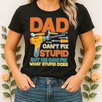 Dad Can't Fix Stupid But He Can Fix What Stupid Does Women's T-Shirt thumb 2