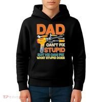 Dad Can't Fix Stupid But He Can Fix What Stupid Does Kids Hoodie thumb 4