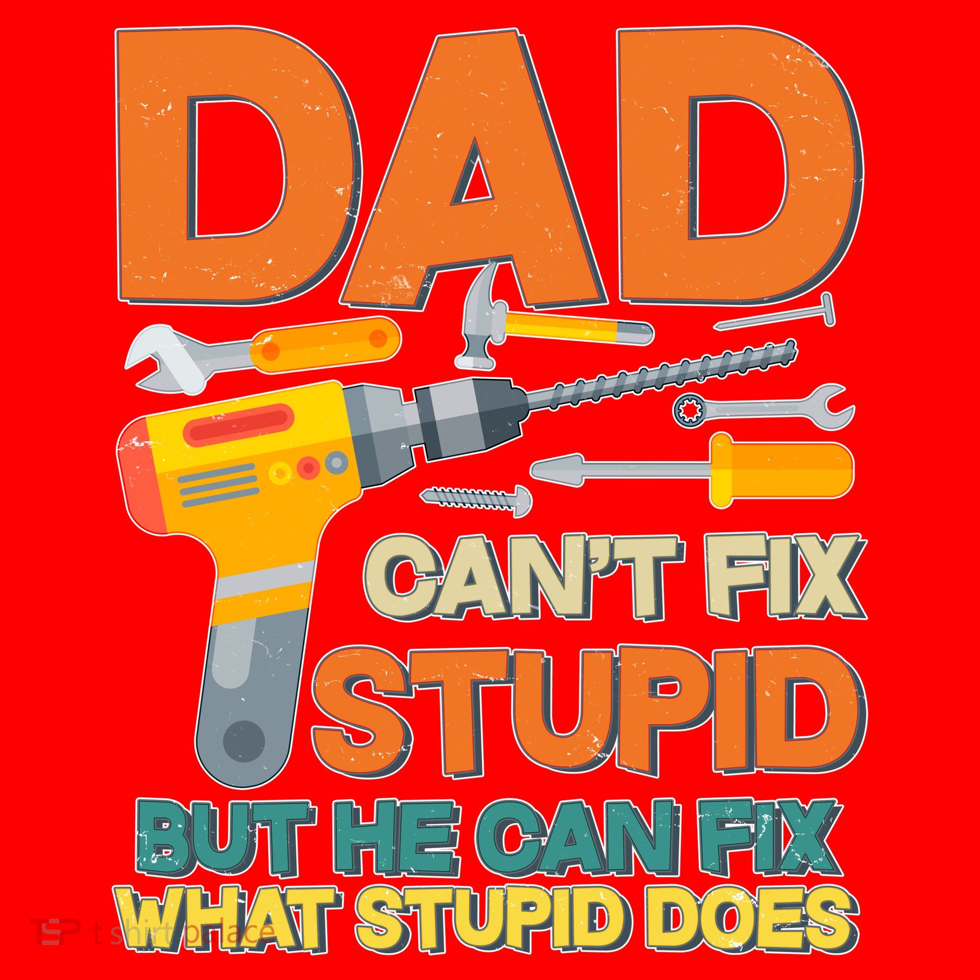 Dad Can't Fix Stupid But He Can Fix What Stupid Does Santa Hat