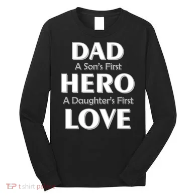 Dad First Hero And Love Long Sleeve Shirt