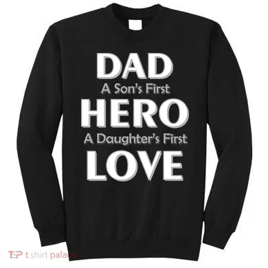 Dad First Hero And Love Sweatshirt