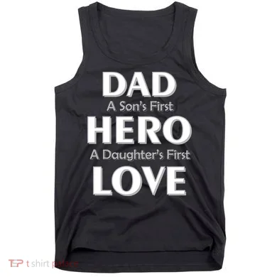 Dad First Hero And Love Tank Top