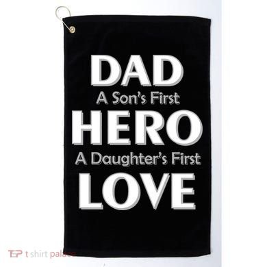 Dad First Hero And Love Golf Towel