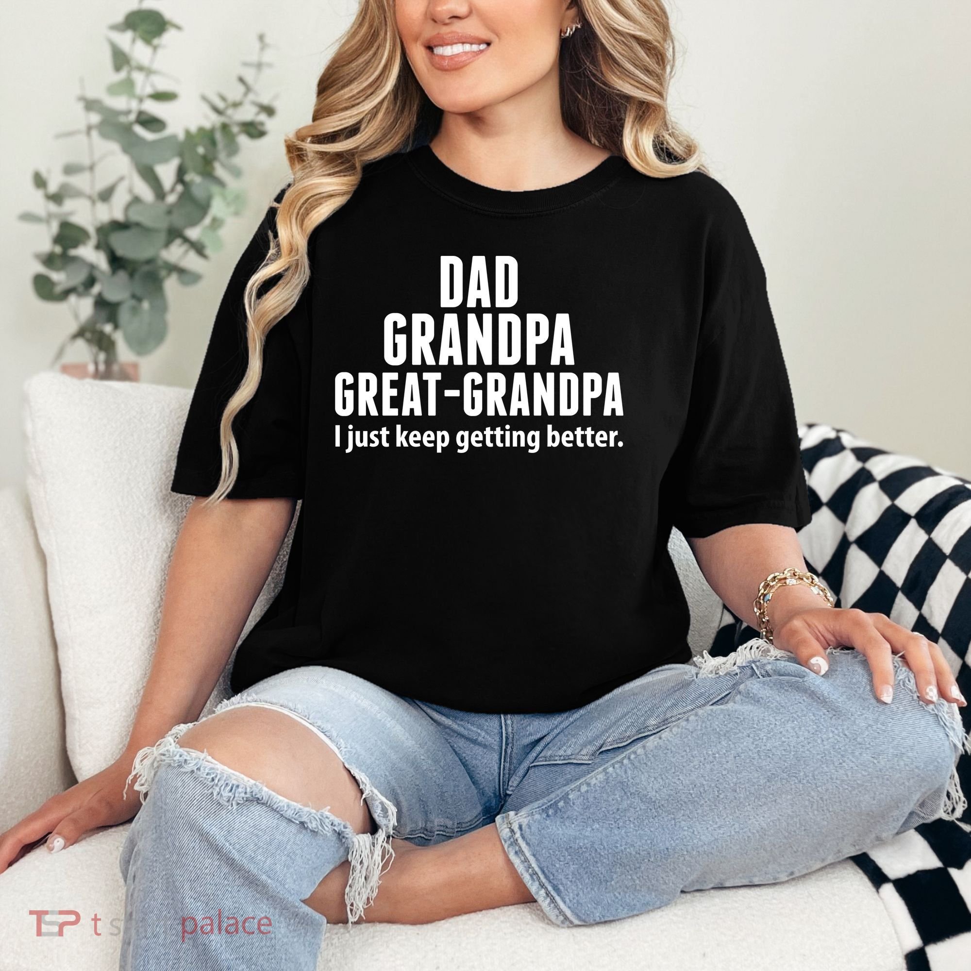 Dad Grandpa Great-Grandpa I Just Keep Getting Better Comfort Colors T-Shirt