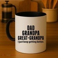 Dad Grandpa Great-Grandpa I Just Keep Getting Better Coffee Mug thumb 4