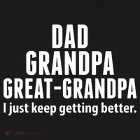 Dad Grandpa Great-Grandpa I Just Keep Getting Better Ornament thumb 1
