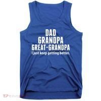 Dad Grandpa Great-Grandpa I Just Keep Getting Better Tank Top thumb 0
