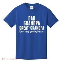 Dad Grandpa Great-Grandpa I Just Keep Getting Better Kids T-Shirt thumb 0