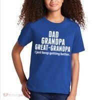 Dad Grandpa Great-Grandpa I Just Keep Getting Better Kids T-Shirt thumb 2