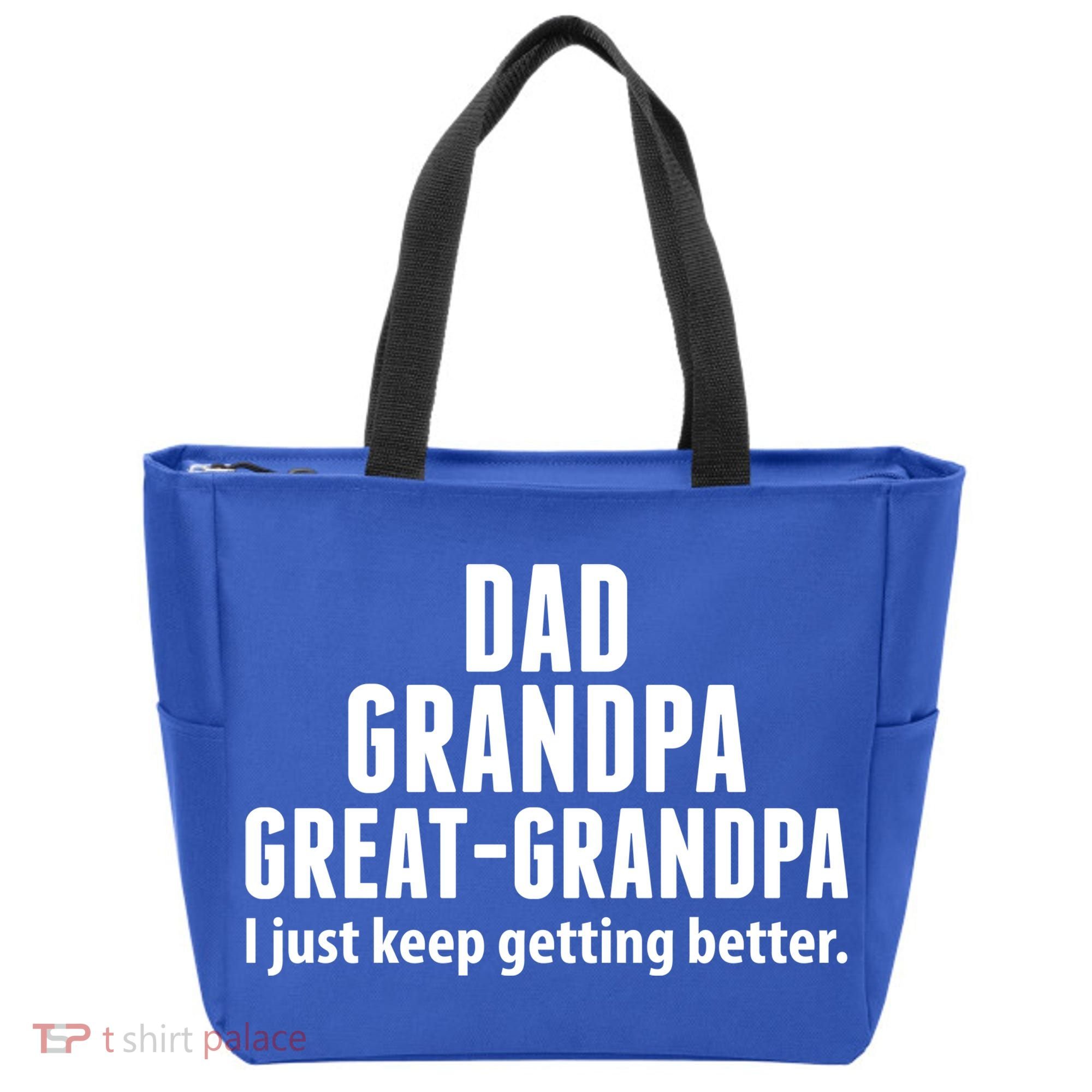 Dad Grandpa Great-Grandpa I Just Keep Getting Better Tote Bag