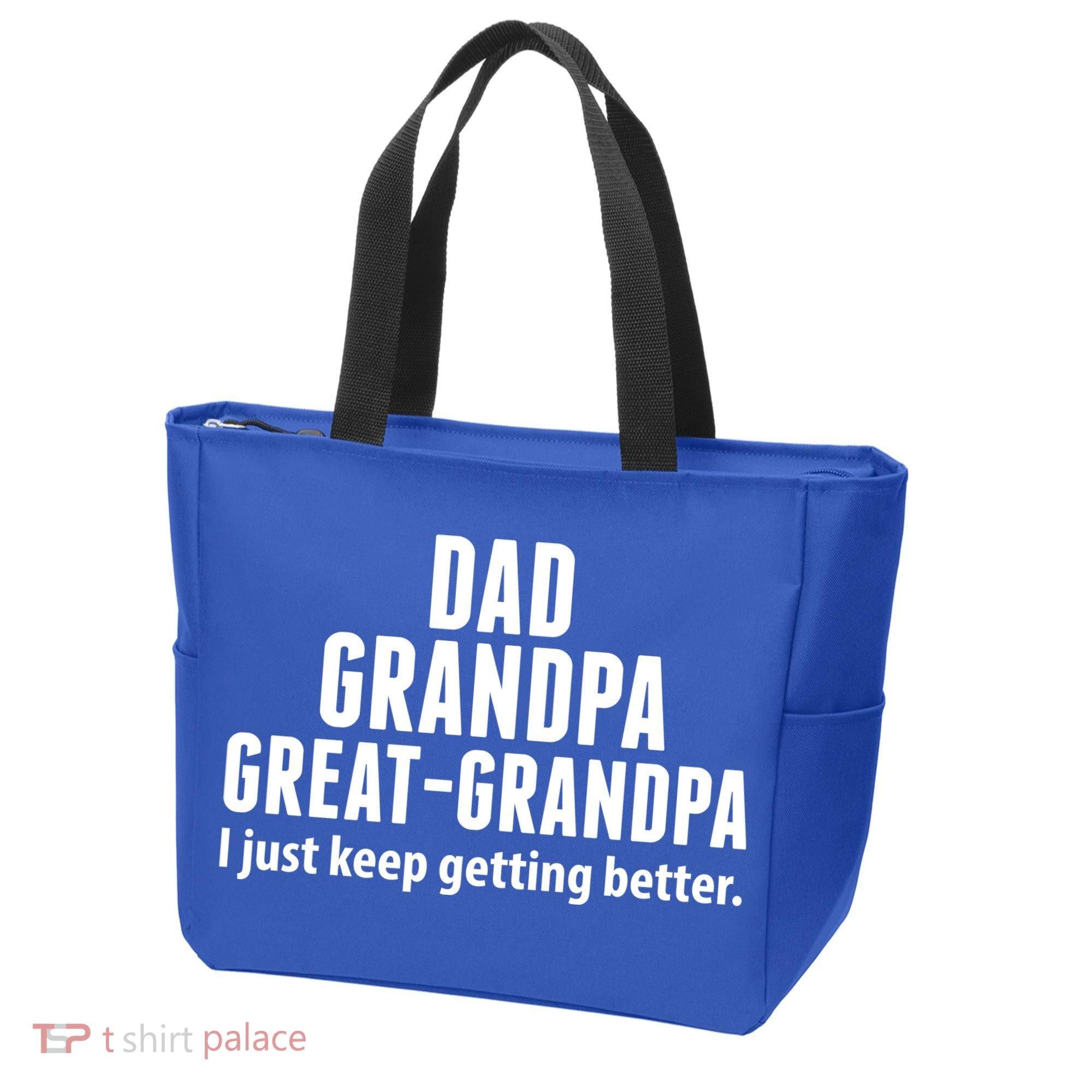 Dad Grandpa Great-Grandpa I Just Keep Getting Better Tote Bag
