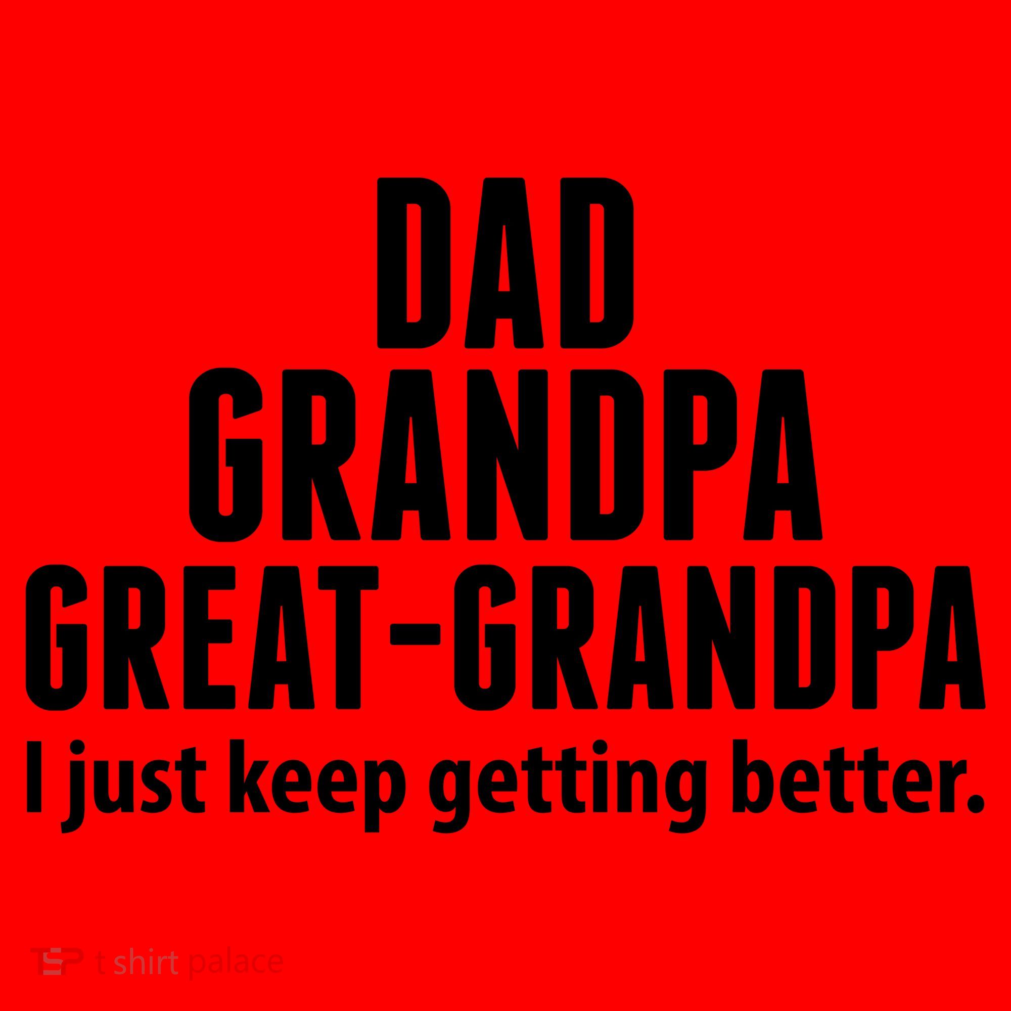 Dad Grandpa Great-Grandpa I Just Keep Getting Better Santa Hat