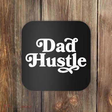 Dad Hustle Coaster