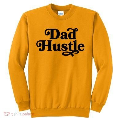Dad Hustle Sweatshirt