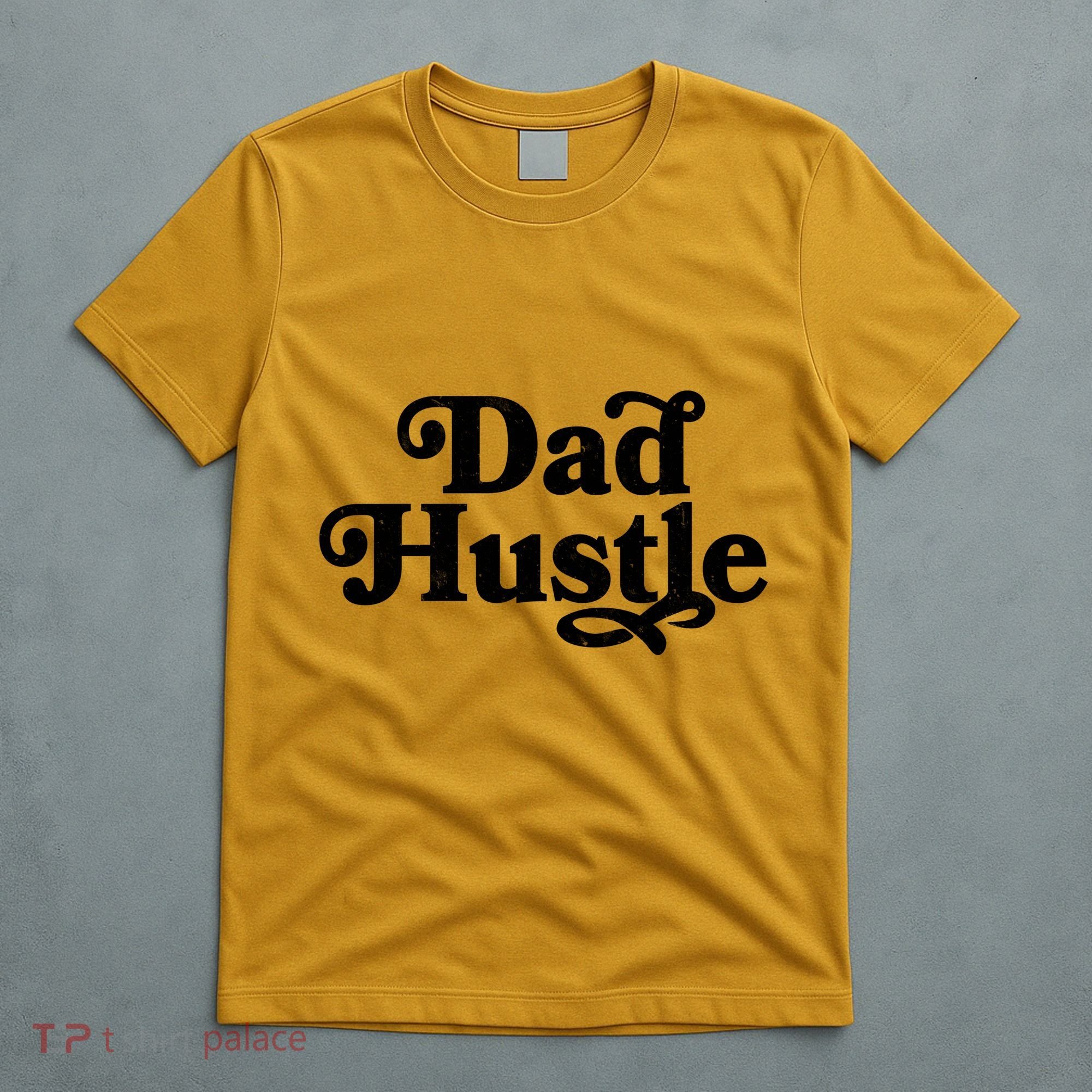 Dad Hustle T-Shirt