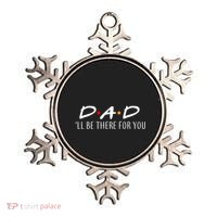 Dad I'll Be There For You Ornament thumb 0