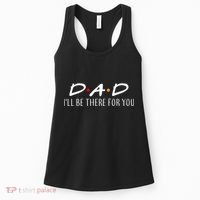 Dad I'll Be There For You Women's Tank Top thumb 0