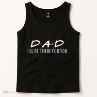 Dad I'll Be There For You Tank Top thumb 2