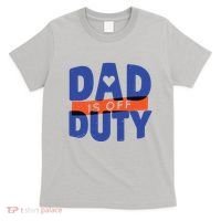 Dad Is Off Duty T-Shirt thumb 0
