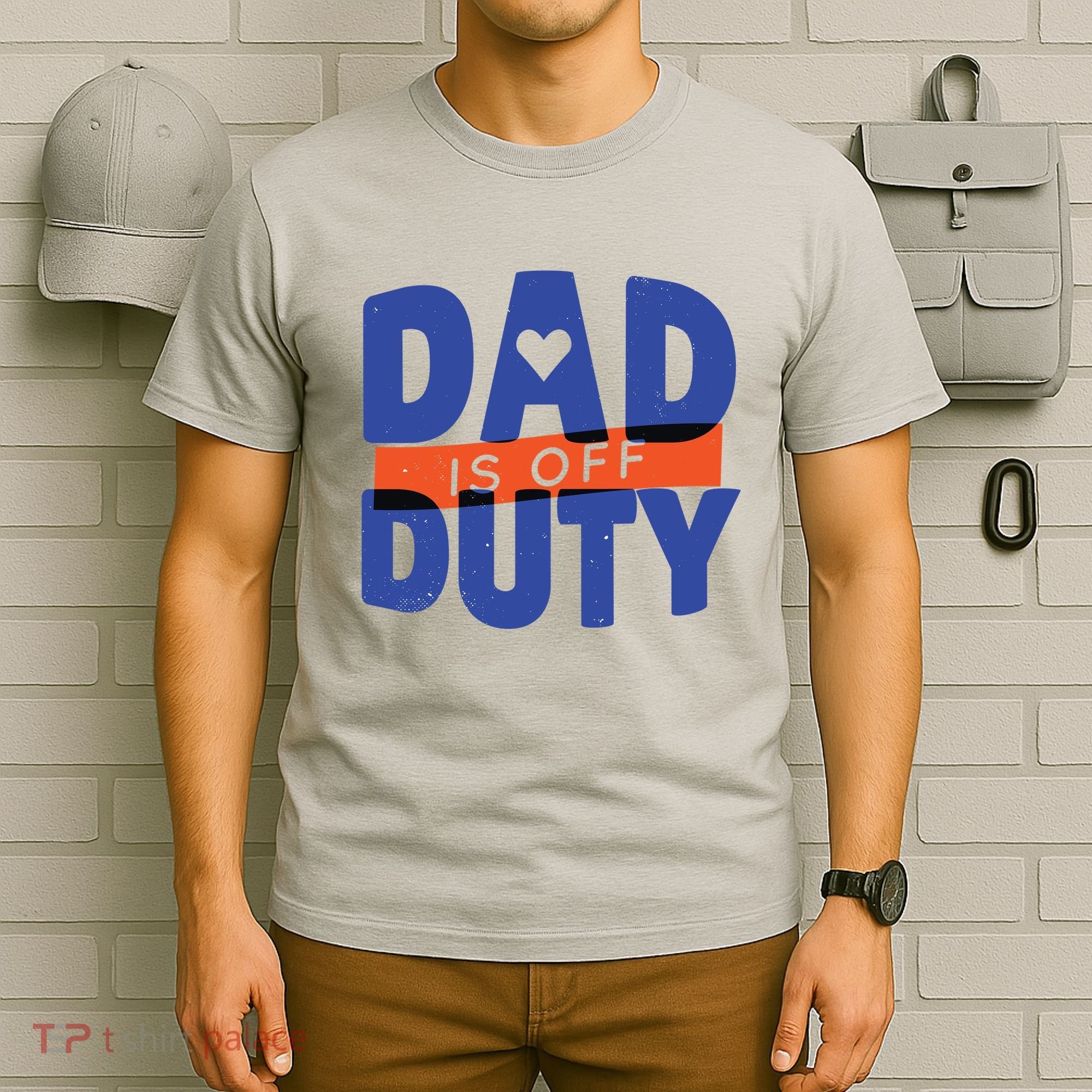 Dad Is Off Duty T-Shirt