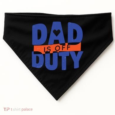 Dad Is Off Duty USA-Made Doggie Bandana