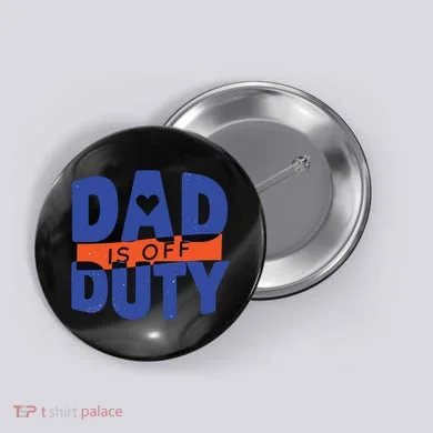 Dad Is Off Duty Button
