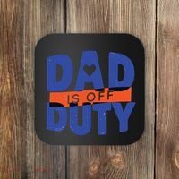 Dad Is Off Duty Coaster thumb 0