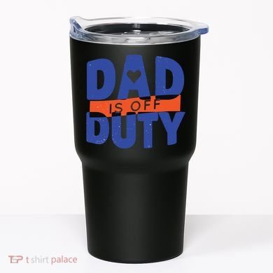 Dad Is Off Duty Tumbler