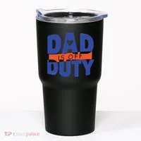 Dad Is Off Duty Tumbler thumb 0