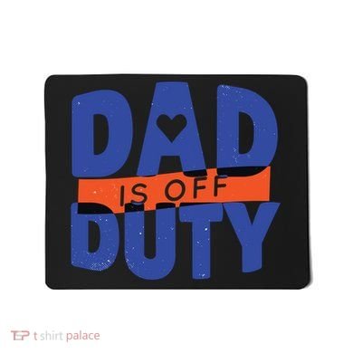 Dad Is Off Duty Mousepad