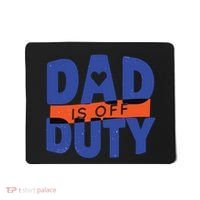Dad Is Off Duty Mousepad thumb 0